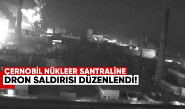 Çernobil Nükleer Santrali’ne Dron Saldırısı Düzenlendi