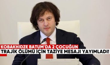 Gürcistan Başbakanı, Batum’da iki çocuğun trajik ölümü nedeniyle taziye mesajı yayımladı