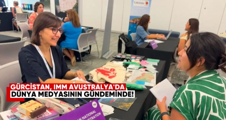 Gürcistan, IMM Avustralya’da Dünya Medyasının Gündeminde!