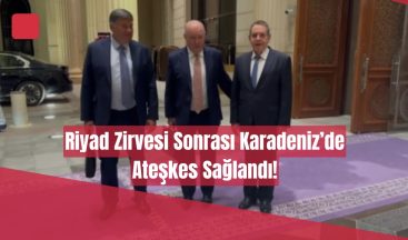 Riyad Zirvesi Sonrası Karadeniz’de Ateşkes Sağlandı!