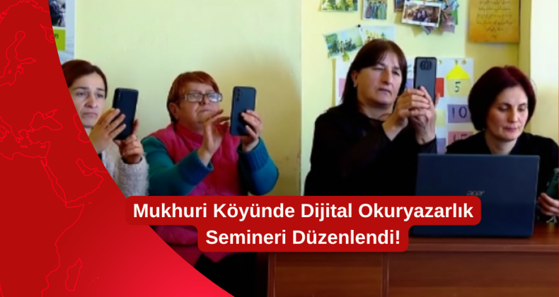 Mukhuri Köyünde Dijital Okuryazarlık Semineri Düzenlendi!