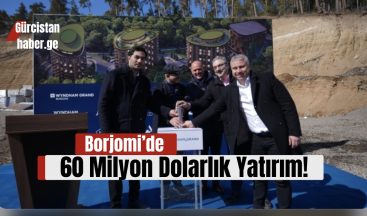 Borjomi’de 60 Milyon Dolarlık Yatırım ile Wyndham Grand’ın 5 Yıldızlı Multifonksiyonel Balneolojik Kompleksi İnşa Edilecek!