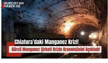 Chiatura’daki Manganez Krizi: Gürcü Manganez Şirketi Krizin Kronolojisini Açıkladı!