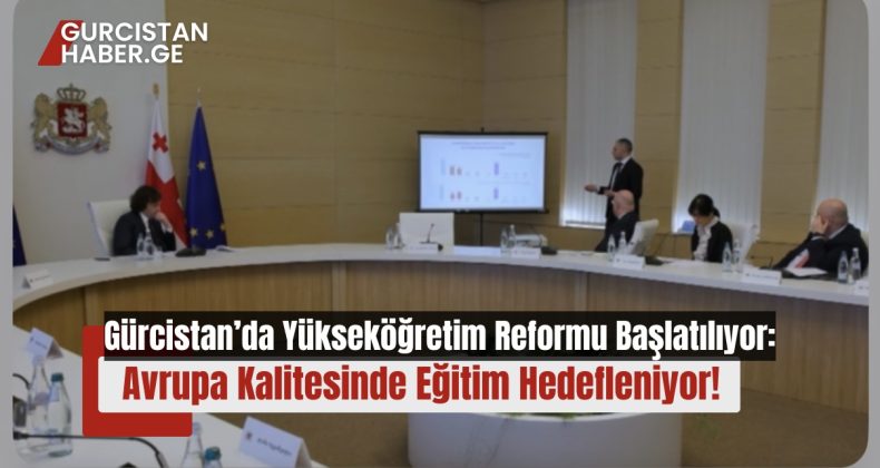 Gürcistan’da Yükseköğretim Reformu Başlatılıyor: Avrupa Kalitesinde Eğitim Hedefleniyor!