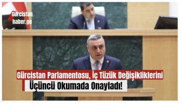 Gürcistan Parlamentosu, İç Tüzük Değişikliklerini Üçüncü Okumada Onayladı!