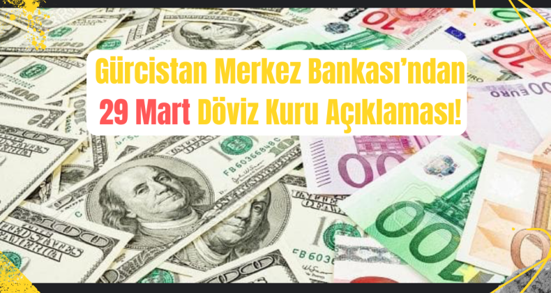 29 Mart Döviz Kurları Açıklandı!