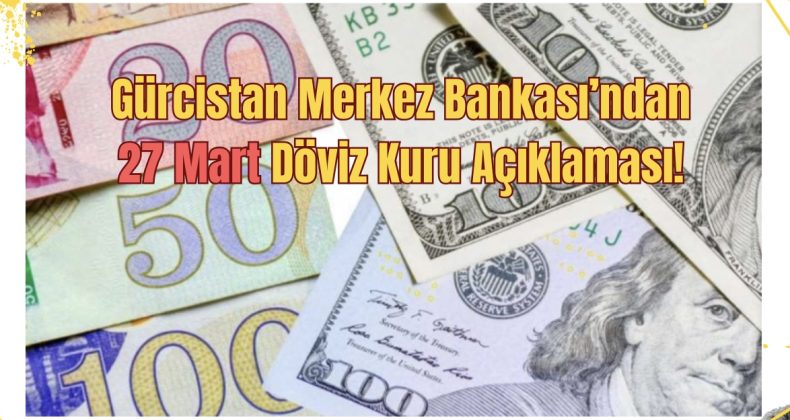 27 Mart Döviz Kuru Açıklandı!