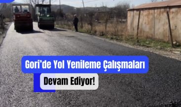 Gori’de Yol Yenileme Çalışmaları Devam Ediyor