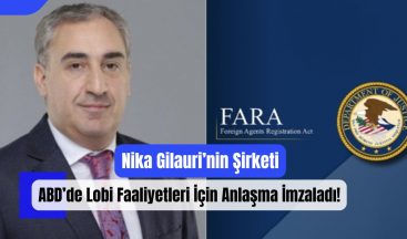 Nika Gilauri’nin Şirketi, ABD’de Lobi Faaliyetleri İçin Anlaşma İmzaladı!