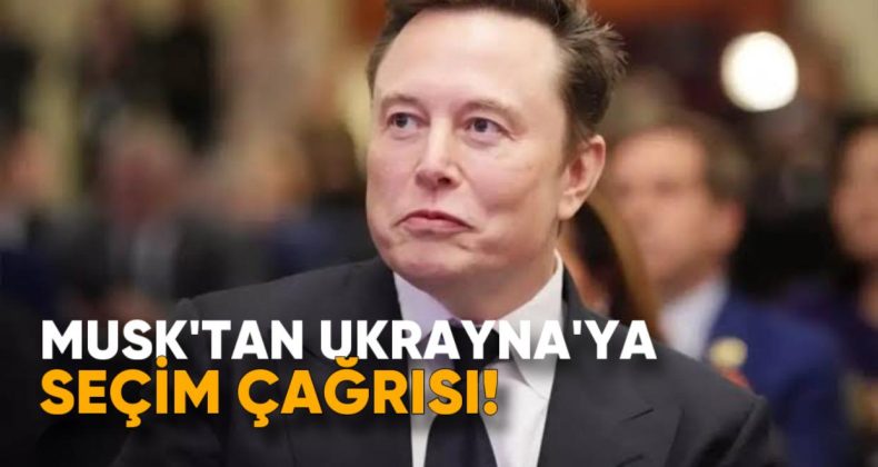 Musk’tan Ukrayna’ya Seçim Çağrısı: “Zelenskiy Büyük Farkla Kaybeder”