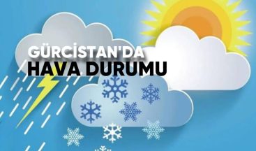 Bugün Tiflis ve Gürcistan’ın Önemli Şehirlerinde Hava Durumu