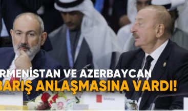 Ermenistan ve Azerbaycan Çığır Açan Barış Anlaşmasına Vardı