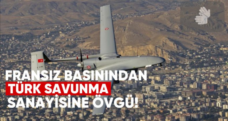 Fransız Basınından Türk Savunma Sanayisine Övgü