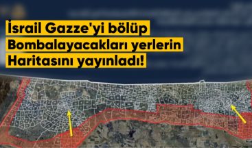 İsrail, Gazze’yi Bölüp Bombalayacakları Yerlerin Haritasını Yayınladı