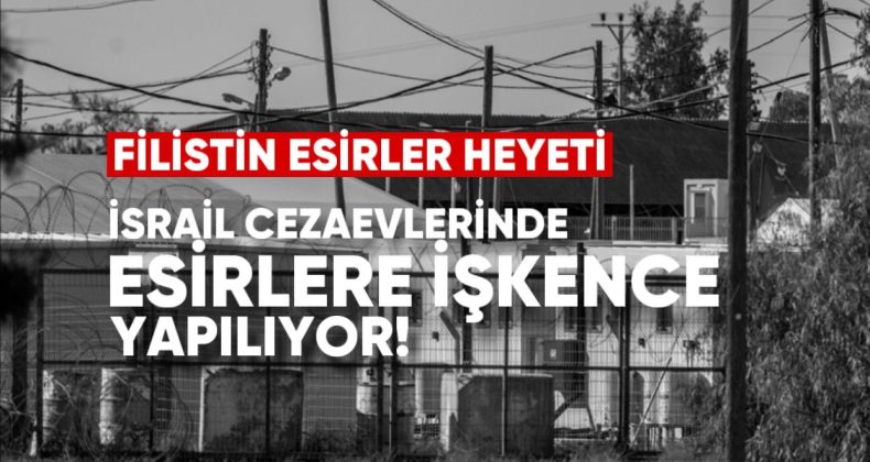 Filistin Esirler Cemiyeti: İsrail Cezaevlerinde Filistinli Esirlere Kelepçeli İşkence Yapılıyor