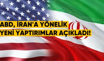ABD, İran’a Yönelik Yeni Yaptırımlar Açıkladı