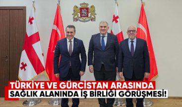 Türkiye ve Gürcistan Arasında Sağlık Alanında İş Birliği Görüşmesi