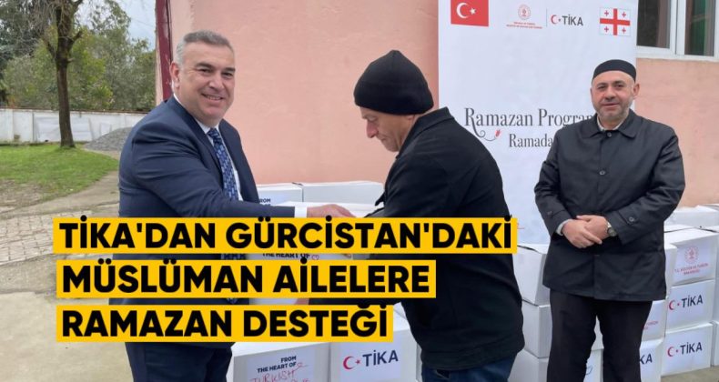 TİKA’dan Gürcistan’daki Müslüman Ailelere Ramazan Desteği