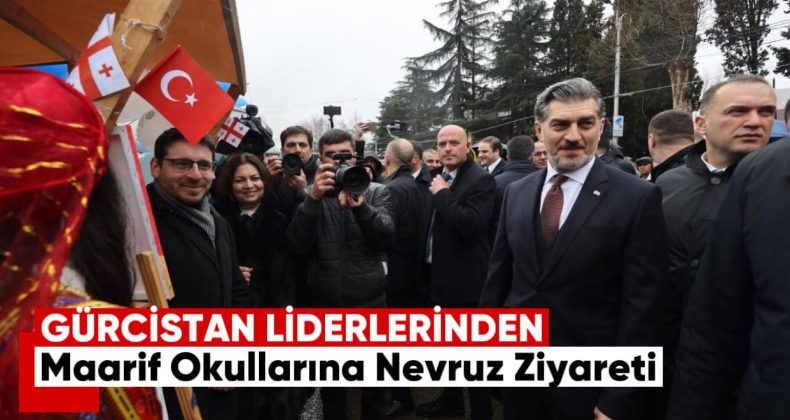 Gürcistan Liderlerinden Maarif Okullarına Nevruz Ziyareti