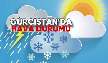 Tiflis ve Gürcistan Şehirlerinde Bugün Hava Durumu