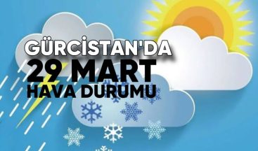 Gürcistan’da Bugün Hava Durumu: