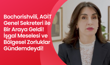 Gürcistan Dışişleri Bakanı Bochorishvili, AGİT Genel Sekreteri ile Bir Araya Geldi: İşgal Meselesi ve Bölgesel Zorluklar Gündemdeydi!