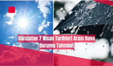 Gürcistan’da 7 Nisan Hava Durumu: Sıcaklıklar Yükseliyor, Ancak Yağmur Kapıda!