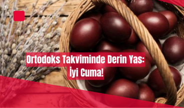 Ortodoks Takviminde Derin Yas: İyi Cuma!