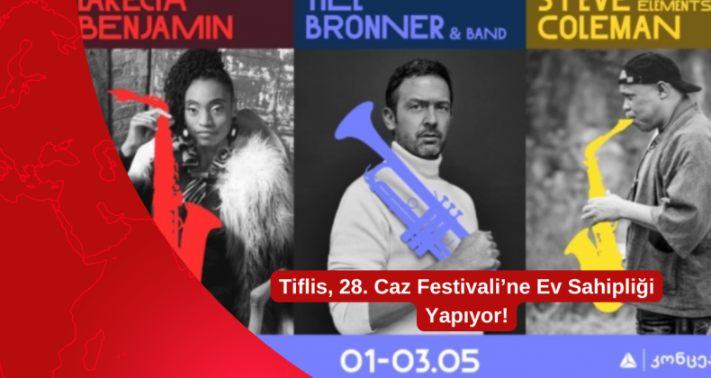 Tiflis, 28. Caz Festivali’ne Ev Sahipliği Yapıyor!