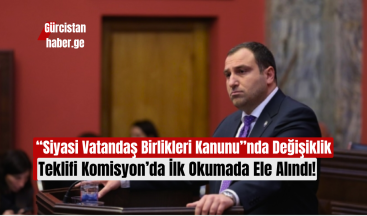 “Siyasi Vatandaş Birlikleri Kanunu”nda Değişiklik Teklifi Komisyon’da İlk Okumada Ele Alındı!