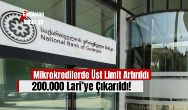 Mikrokredilerde Üst Limit Artırıldı: 200.000 Lari’ye Çıkarıldı!
