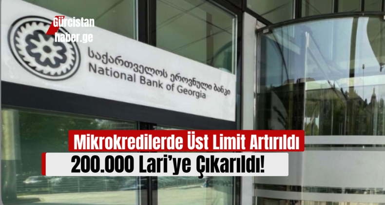 Mikrokredilerde Üst Limit Artırıldı: 200.000 Lari’ye Çıkarıldı!