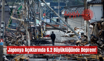 Japonya Açıklarında 6.2 Büyüklüğünde Deprem!
