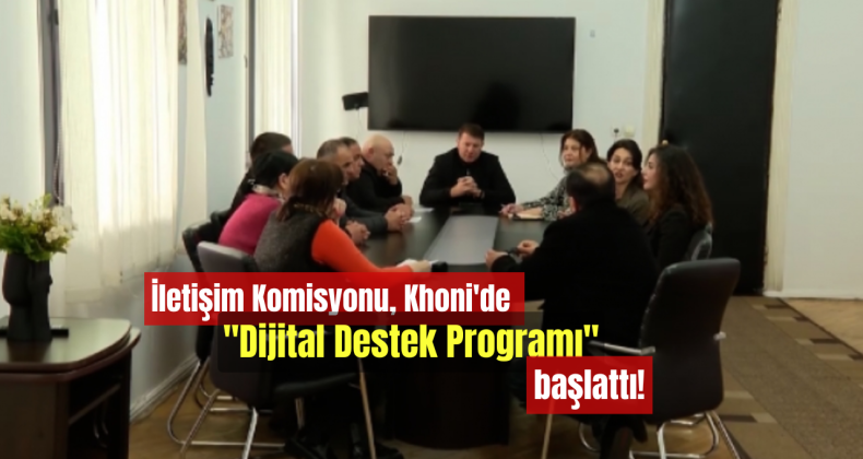 İletişim Komisyonu, Khoni’de “Dijital Destek Programı” başlattı!