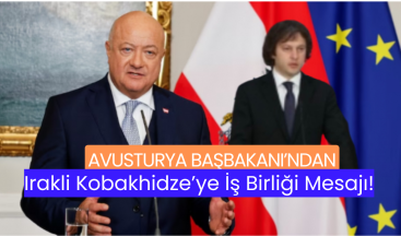 Avusturya Başbakanı’ndan Irakli Kobakhidze’ye İş Birliği Mesajı!
