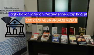 Sağlık Bakanlığı’ndan Cezaevlerine Kitap Bağışı: 500 Kitap ve Bir Anlamlı Mesaj!
