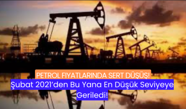 Petrol Fiyatlarında Sert Düşüş: Şubat 2021’den Bu Yana En Düşük Seviyeye Geriledi!