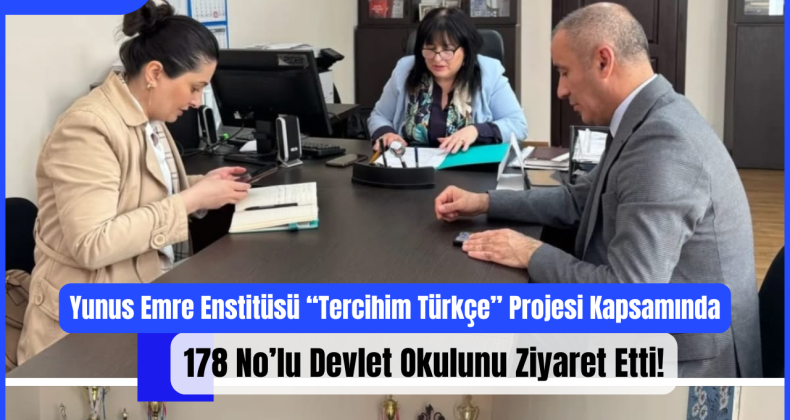 Yunus Emre Enstitüsü “Tercihim Türkçe” Projesi Kapsamında 178 No’lu Devlet Okulunu Ziyaret Etti!