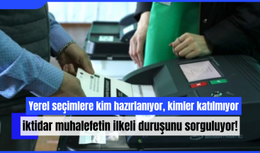 Yerel seçimlere kim hazırlanıyor, kimler katılmıyor – iktidar muhalefetin ilkeli duruşunu sorguluyor!
