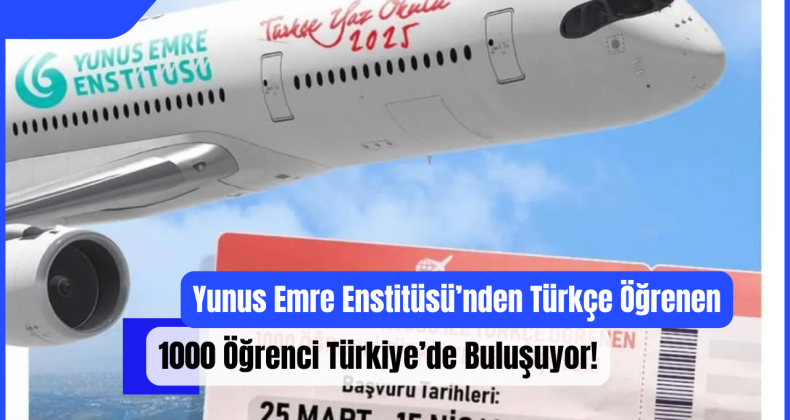 Yunus Emre Enstitüsü’nden Türkçe Öğrenen 1000 Öğrenci Türkiye’de Buluşuyor!