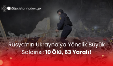 Rusya’nın Ukrayna’ya Yönelik Büyük Saldırısı: 10 Ölü, 63 Yaralı!