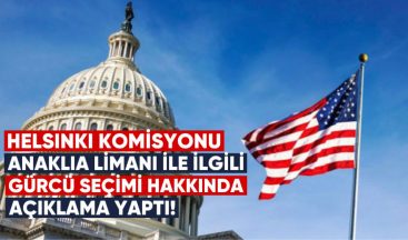 Helsinki Komisyonu, Anaklia Limanı ile İlgili Gürcü Seçimi Hakkında Açıklama Yaptı
