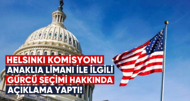 Helsinki Komisyonu, Anaklia Limanı ile İlgili Gürcü Seçimi Hakkında Açıklama Yaptı