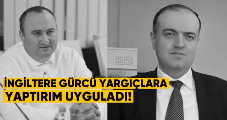 İngiltere, Gürcü Yargıçlara Yaptırım Uyguladı