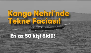 Kongo Nehri’nde Tekne Faciası: En Az 50 Kişi Hayatını Kaybetti