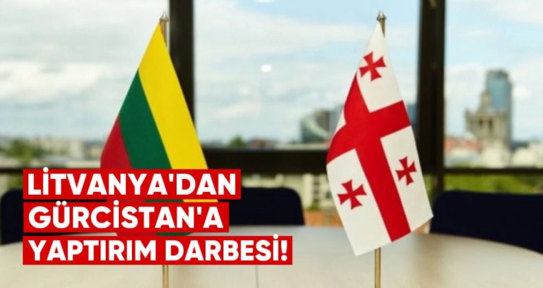 Litvanya’dan Gürcistan’a Yaptırım Darbesi: 102 Kişiye Giriş Yasağı