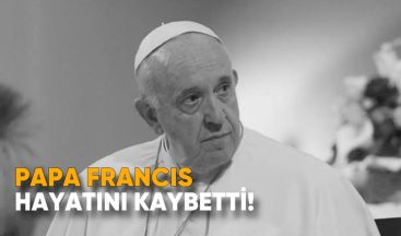 Katolik Dünyası Yasta: Papa Francis Hayatını Kaybetti