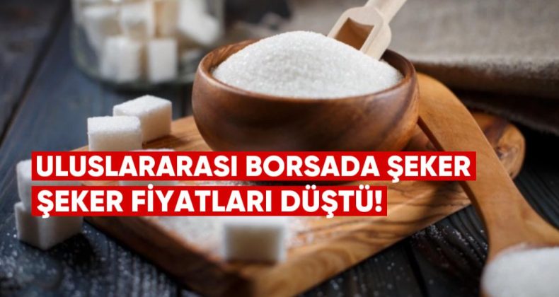 Uluslararası Borsada Şeker Fiyatları Düştü: Son Bir Yılda %11 Gerileme
