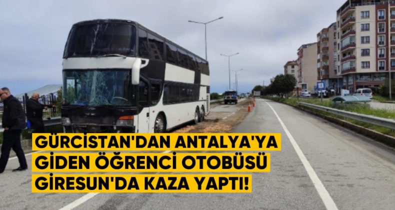 Gürcistan’dan Antalya’ya Giden Öğrenci Otobüsü Giresun’da Kaza Yaptı: Facia Son Anda Önlendi