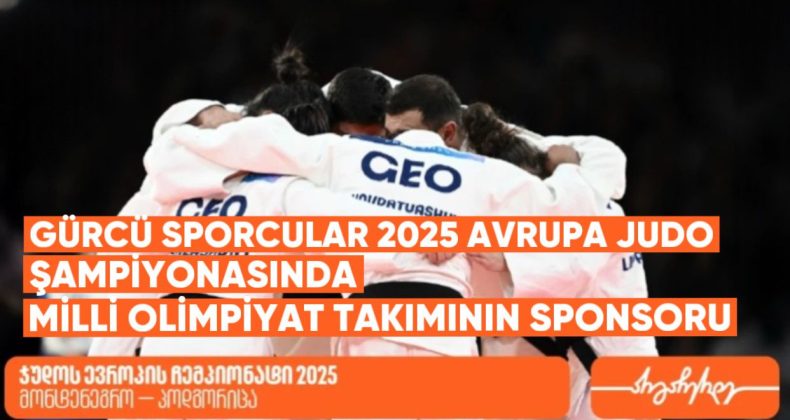Gürcü Sporcular 2025 Avrupa Judo Şampiyonası’nda – Gürcistan Bankası, Milli Olimpiyat Takımının Ana Sponsoru